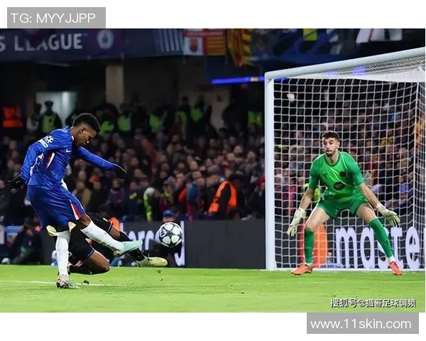 切尔西与巴萨激情对决足球直播带你领略巅峰对抗