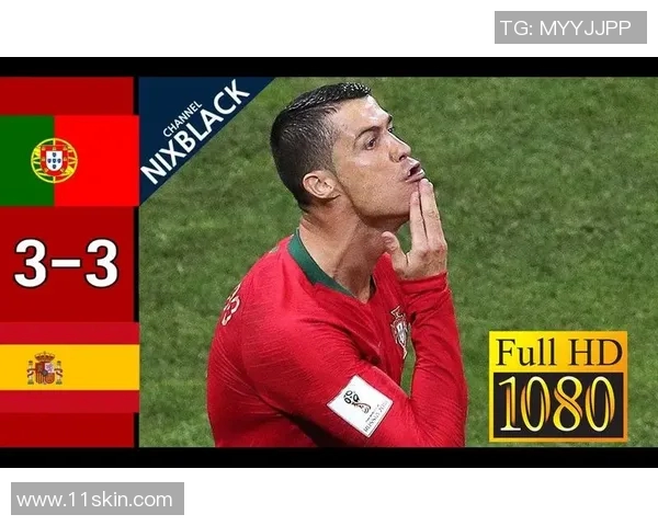 精彩回顾葡萄牙对阵西班牙的经典比赛录像分析与亮点集锦